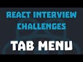 React Interview Challenges : Create a Tab Menu