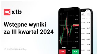 Wstępne dane za III kwartał  2024 roku | Konferencja dla inwestorów