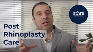 Post Rhinoplasty Care | with Dr. Athre