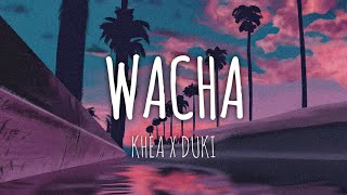 KHEA X DUKI - WACHA (Letra/Lyrics)