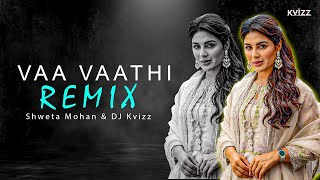 Vaa Vaathi Lofi Remix | DJ Kvizz | Shweta Mohan | Tamil Lofi Remixs.