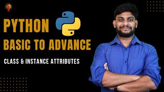 Class & Instance Attributes | Python Beginner to Advance | Python Tutorial