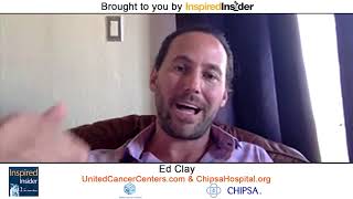 Ed Clay of UnitedCancerCenters & ChipsaHospital on InspiredInsider with Dr. Jeremy Weisz