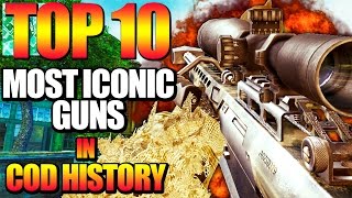 Top 10 "ICONIC GUNS" In COD HISTORY (Top 10 - Top Ten) Call of Duty | Chaos