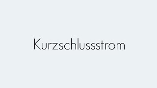 Kurzschlussstrom | Grundbegriffe | Begriffserklärung