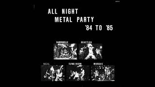 ALL NIGHT METAL PARTY '84 TO '85 (Sabbrabells,VEIL,REACTION,Murbas,Flying Vision)