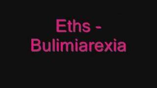 Eths - Bulimiarexia