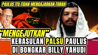 “MENGEJUTKAN” KERASULAN PALSU PAULUS DI BONGKAR BILLY YAHUDI