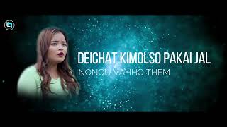 DEICHAT KIMOLSO PAKAI JAL//Nonou Vahhoithem//Lyrics Video||@LenMEDIA