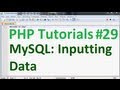 Basic PHP Programming Tutorial 29: MySQL Database Part 3: Inputting Data