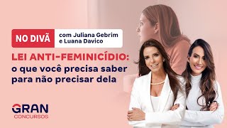 No Divã com Juliana Gebrim | Lei anti-feminicídio: o que você precisa saber para não precisar dela