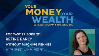 Retire Early Without Pinching Pennies - Tanja Hester on Your Money, Your Wealth podcast ep. 211