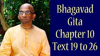 Bhakti Shastri (107) - Bhagavad Gita Chapter 10 Text 19 to 26