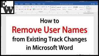 How to Remove User Names from Existing Track Changes in Microsoft Word
