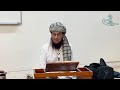 Tafsir by Shaykh Qazi Fazl Ullah Saheb (Hafidhahullah) 10/11/2024 USA