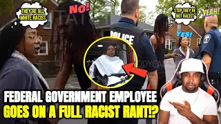 Entitled Young Female Government Employee Plays Race Card And Instantly Regrets It Crying Racism