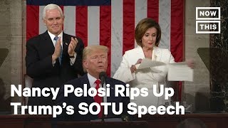 Why Nancy Pelosi Ripped Up Trump’s Speech | NowThis