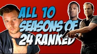 All 10 Seasons of 24 Ranked \u0026 Reviewed Worst to Best!  (including 24: Legacy)