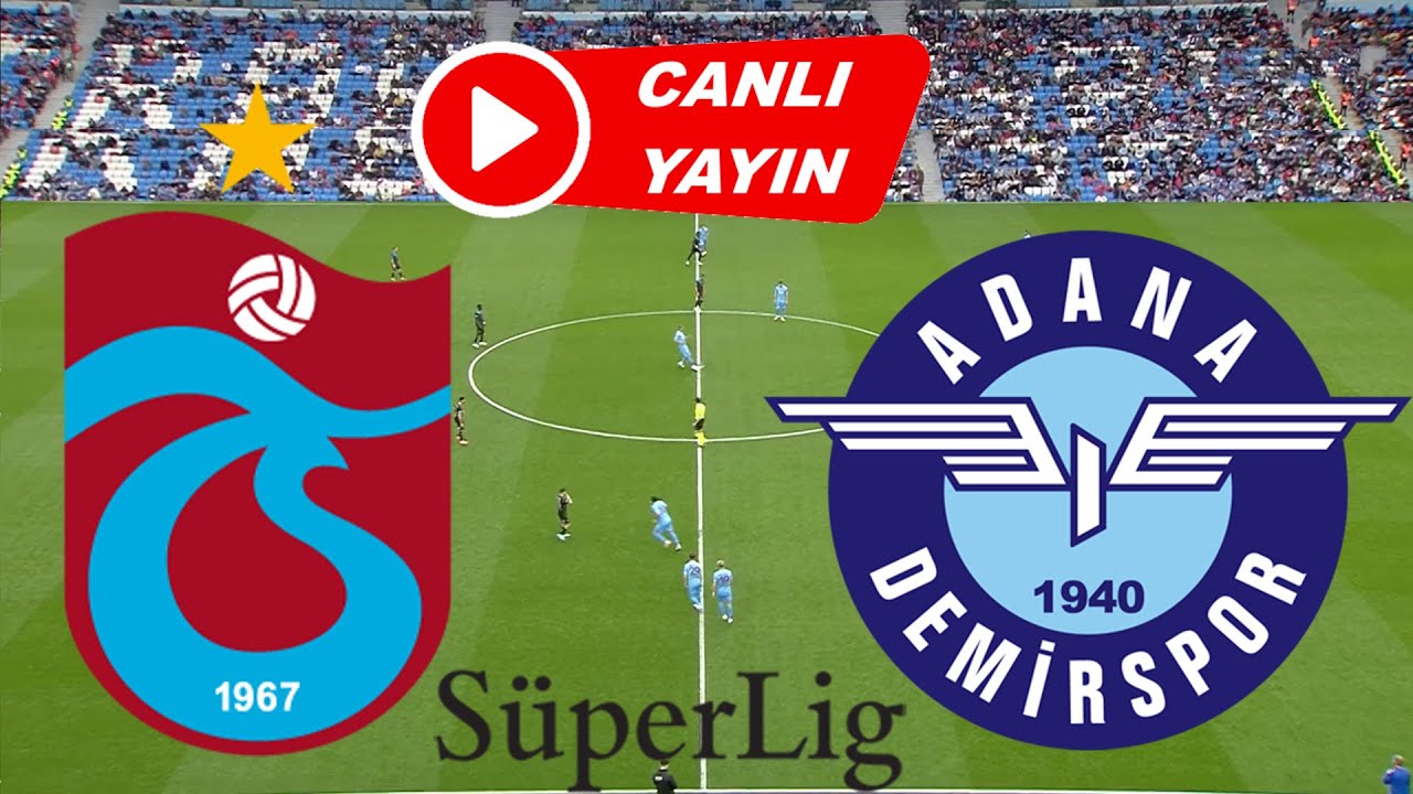 TRABZONSPOR ADANA DEMİRSPOR MAÇI CANLI İZLE - YouTube