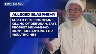 Ahmad Gumi Condemns Death of Deborah Emmanuel, Says No One Should Die for Insulting the Prophet