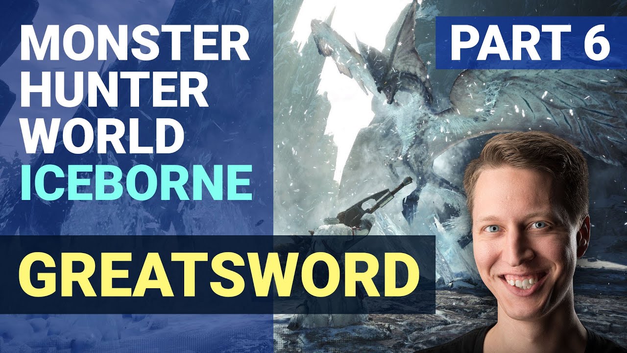 Monster Hunter World Iceborne Gameplay | Greatsword | Part 6 - YouTube