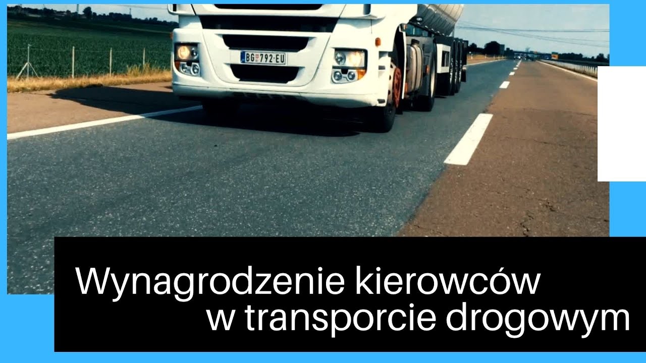 Wynagrodzenie Kierowców W Transporcie Drogowym - YouTube