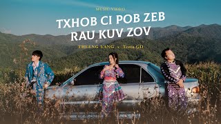 Txhob Ci Pob Zeb Rau Kuv Zov - THEENG VANG x Teeta GD | Official Music Video Hmong New Song 2025