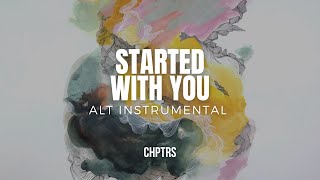 Started With You (Alt Instrumental)