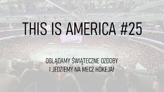 Przeglądamy świąteczne ozdoby i jedziemy na hokej z family beauty box / THIS IS AMERICA #25