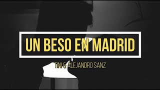 Un beso en Madrid - TINI, Alejandro Sanz  (Letra/Lyrics HD) 2022 X