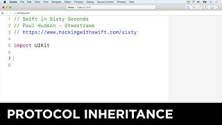 Protocol inheritance β Swift in Sixty Seconds