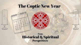 The Coptic New Year from Historical and Spiritual Perspectives - CYC