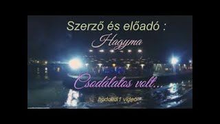 Csodálatos volt - Előadó-Szerző: Hagyma - Klip.bodoildi