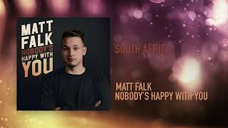 South Africa | Nobody's Happy With You | Matt Falk