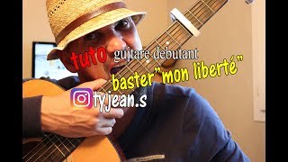 tuto//guitare baster-mon liberté.\