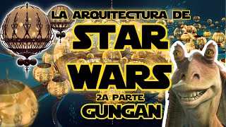 Arquitectura de STAR WARS: ¿Por qué los Gungan parecen tan naturales?