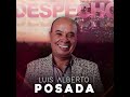 Me Cambiaste Por Nada Luis Alberto Posada  con letra