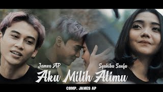 Syahiba Saufa Ft. James AP - Aku Milih Atimu - (Official Music Video)