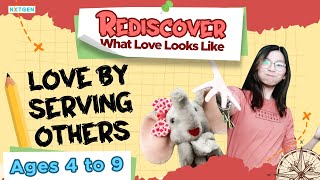 Rediscover What Love Looks Like - Lesson 1: Love by Serving (ages 4-9)