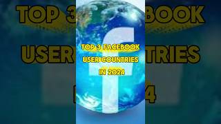 TOP 3 FACEBOOK USER'S COUNTRIES IN 2024 #shorts #world #facebook #user #top #country