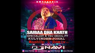 Saibaa Dha Khath I Specialist N Tru Skool I Kulvinder Johal I DjNavi Dhol Remix I Hit Songs I 2020