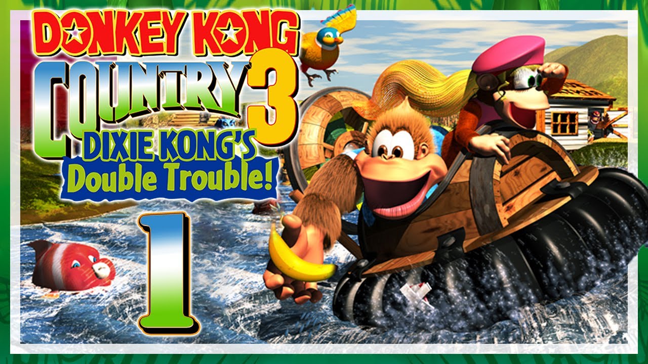 DONKEY KONG COUNTRY 3 # 01 🍌 Dixie Kong's Double Trouble! Welt 1 ...