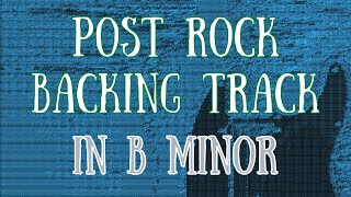 Post Rock Backing Track in B minor