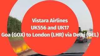 Come Fly With Me On A Vistara Trip From Goa Mopa To London Heathrow, via Delhi on a B787-9Dreamliner