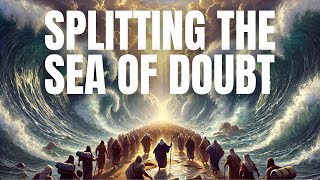 Parshat Beshalach: Splitting the Sea of Doubt | Rabbi Ari Kahn