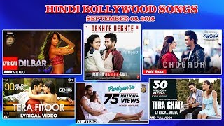 Hindi Bollywood Songs - September 08, 2018 | Hindi Songs 2018 | New Hindi Songs 2018
