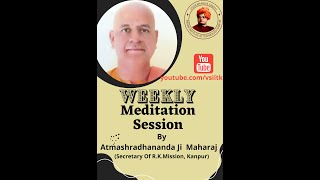 Weekly Meditation Session || Swami Atmashraddhananda Maharaj || #19