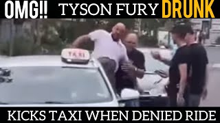 Tyson Fury DRUNK and KICKS TAXI When denied as passenger