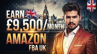 How to Start Amazon FBA UK in 2025 🚀 (Step-by-Step for Beginners) | Make Money Online 💰