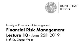 Financial Risk Management - Summer Term 2019 - Lecture 10